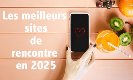 Les meilleurs sites de rencontre en 2025 (Comparatif Complet)