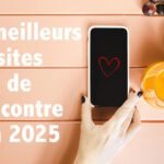 Les meilleurs sites de rencontre en 2025 (Comparatif Complet)